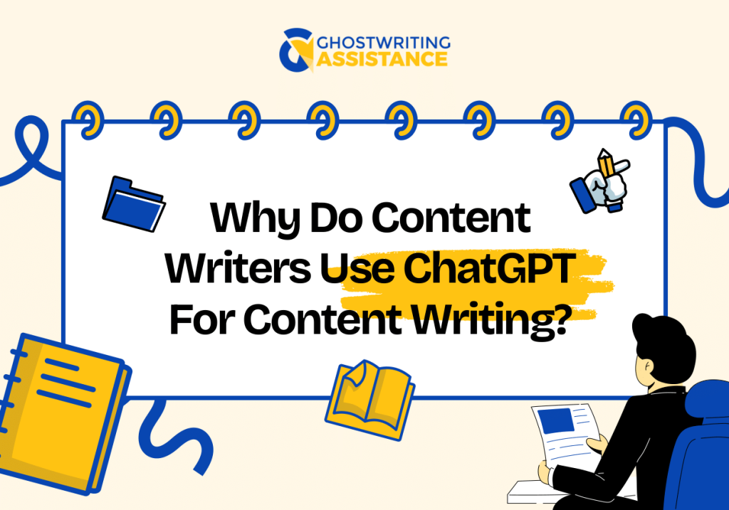 Why Do Content Writers Use ChatGPT For Content Writing?