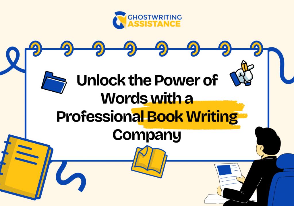 Unlock the Power of Words with a Professional Book Writing Company