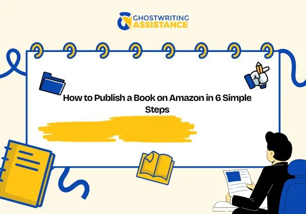 How to Publish a Book on Amazon in 6 Simple Steps