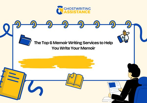 The Top 6 Memoir Writing Services to Help You Write Your Memoir