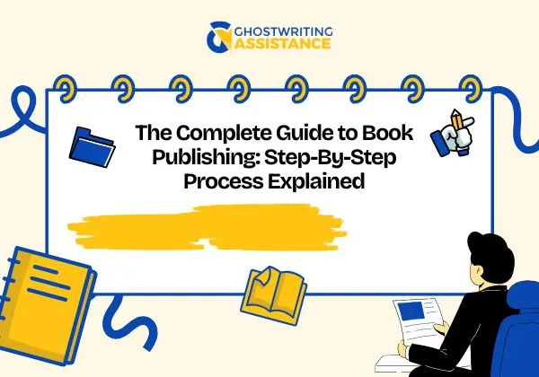 The Complete Guide to Book Publishing Step-By-Step Process Explained