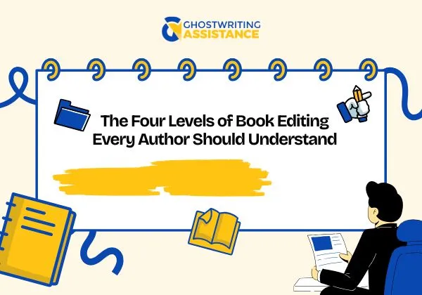 The Four Levels of Book Editing Every Author Should Understand